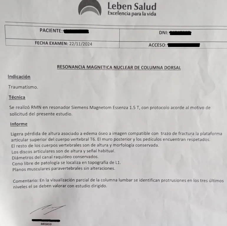 El diagnóstico confirmó fractura de columna y aplastamiento de tres vertebras con un importante golpe en la zona sacro lumbar.