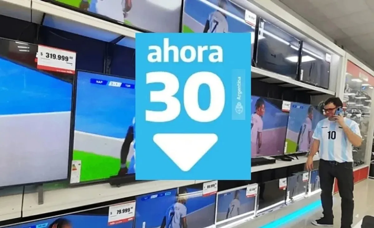 Lanzan Ahora 30: cómo es el plan para comprar televisores y celulares