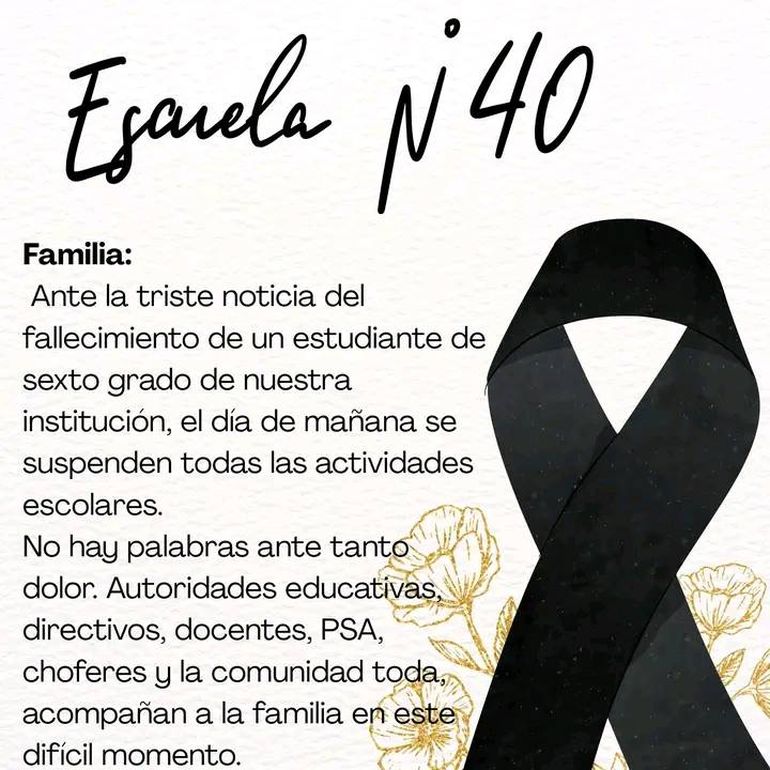 La Escuela N&deg; 40, donde cursaba sexto grado, las autoridades resolvieron suspender las actividades y declararon duelo institucional.